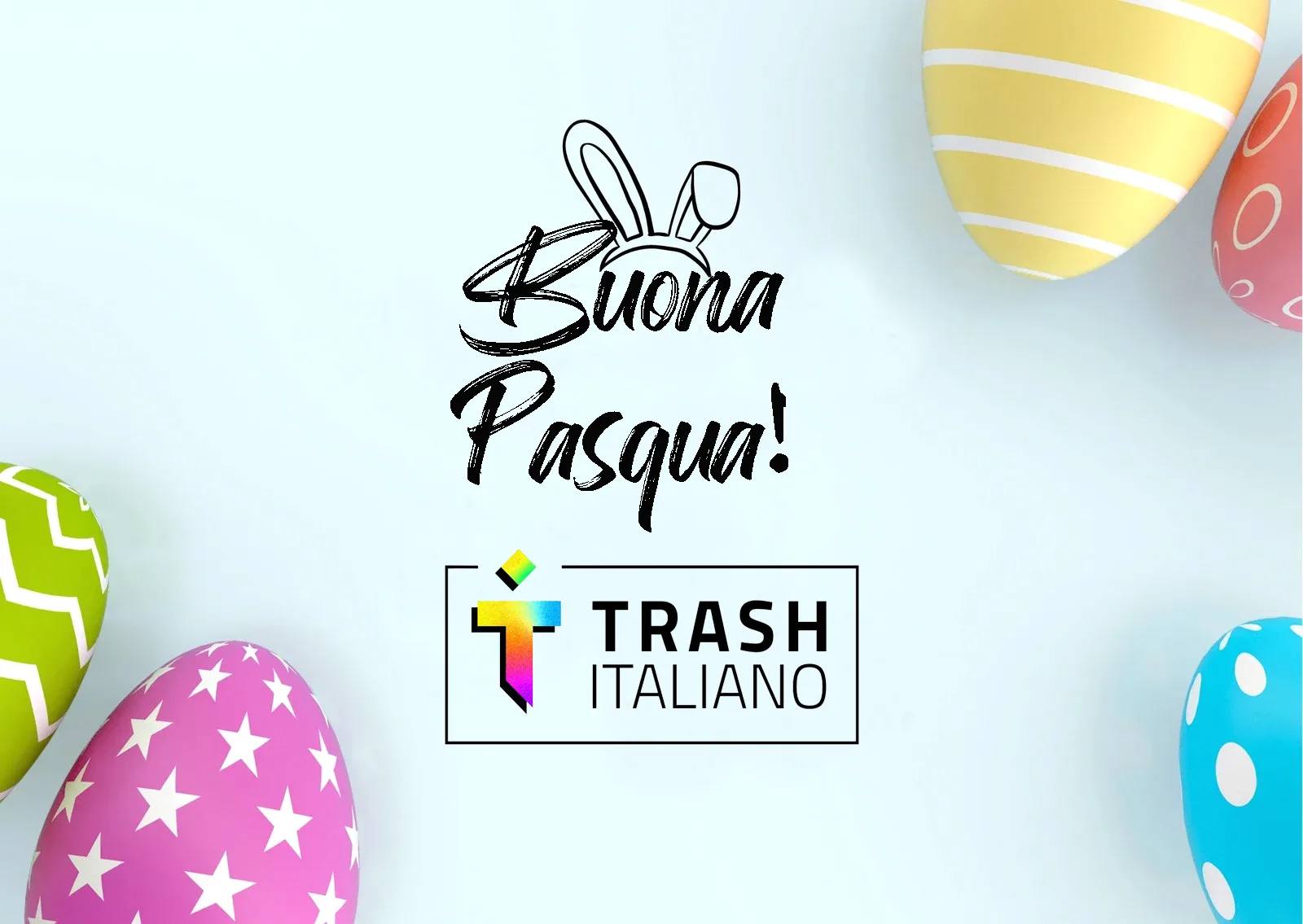 Buona Pasqua 2024 da Trash Italiano!